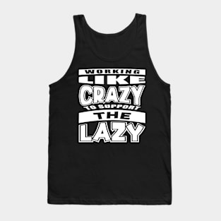 Working Like Crazy Funny Saying Typography White Tank Top